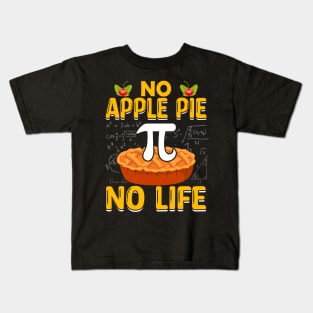 Funny math Pi Day No Apple Pie No Life Kids T-Shirt